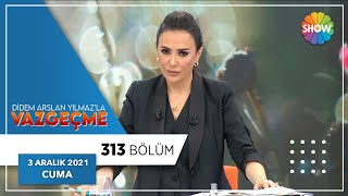 Didem Arslan Yılmazla Vazgeçme 313 Bölüm  3 Aralık 2021 [upl. by Aryas69]