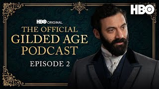 The Official Gilded Age Podcast  Ep 2 “Money Isn’t Everything”  HBO [upl. by Elatia]