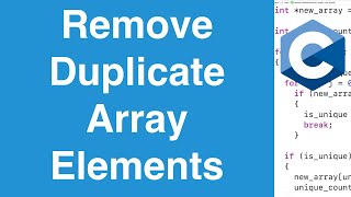 Remove Duplicate Array Elements  C Programming Example [upl. by Isleana]