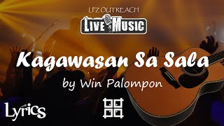 Kagawasan Sa Sala by Win Palompon with Lyrics Guitar Chords and Live Performance  LPZ Outreach [upl. by Lilli]