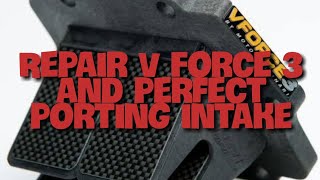 GPS13 REPAIR VFORCE 3 AND PORTING INTAKE RX KING [upl. by Willock]