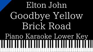 【Piano Karaoke Instrumental】Goodbye Yellow Brick Road  Elton John【Lower Key】 [upl. by O'Meara]