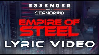 Essenger  Empire Of Steel feat Scandroid Official Lyric Video [upl. by Skillern825]