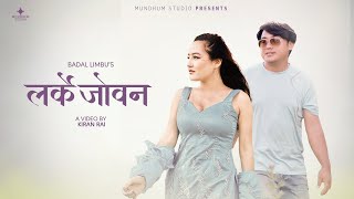 Larke Jowan  Badal Limbu Ft Sara Rai amp Nogen Hangsarumba • DP Khanal • New Nepali Song [upl. by Ule]