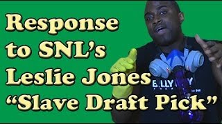 Leslie Jones quotSlave Draft Pickquot Response [upl. by Selyn]