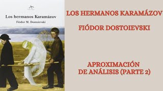 ANÁLISIS DE LOS HERMANOS KARAMÁZOV DE F DOSTOIEVSKI Parte 02 [upl. by Emirak]