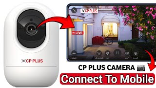 Cp Plus Cctv Camera Connect To Mobile 2024🤔  Cp Plus Cctv Camera Installation  Cp Plus Wifi Camera [upl. by Warner179]