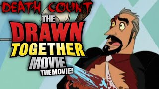 The Drawn Together Movie The Movie 2010 DEATH COUNT [upl. by Traggat]