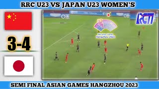 RRC U23 Womens vs Japan U23 Womens 34  Semi Final Asian Games Hangzhou [upl. by Oderfodog]