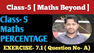 Class 5 Maths Chapter 7 Percentage  Maths Beyond  Exercise 71 Question No A 🔥🔥🔥 [upl. by Bruno]