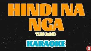 HINDI NA NGATHIS BANDKARAOKE [upl. by Oir]