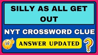 Silly As All Get Out NYT Crossword Clue  NYT Crossword crossword nyt [upl. by Nolubez]