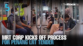 EVENING 5 MRT Corp begins tender process for Penang LRT [upl. by Plume]