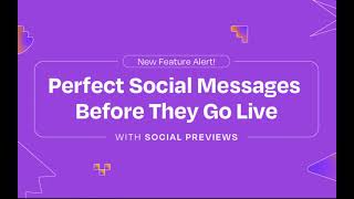 Introducing Social Previews Perfect Your Messages Before They Go Live [upl. by Assetan]