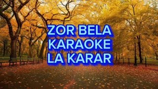 Zor Bela  Karaoke La Karar [upl. by Bunch]