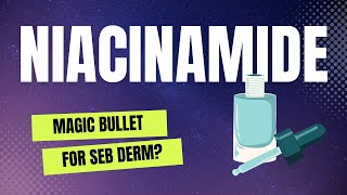 Is Niacinamide Good For Seb Derm [upl. by Yemac]