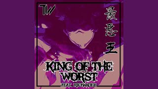 King Of The Worst [upl. by Sibilla]