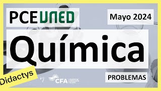 🚀QUÍMICA MAYO 2024 ▶️ PCE Selectividad UNED✔️PROBLEMAS [upl. by Dygall225]