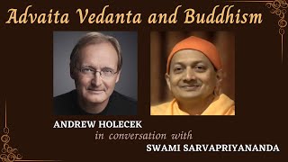 Advaita Vedanta and Buddhism Andrew Holecek in conversation with Swami Sarvapriyananda [upl. by Phillis]