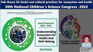 Social and cultural practices for ecosystem and health 30 National Childrens Science Congress 2022 [upl. by Pearman]