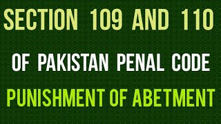 Section 109 and 110 of Pakistan Penal Code PPC Punishment of Abetment [upl. by Ecarret]