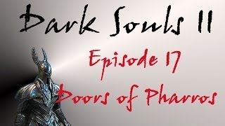 Dark Souls II  Walkthrough 17  Doors of Pharros [upl. by Enihsnus]