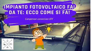 Impianto fotovoltaico fai da te roulotte camper van  Campervan Conversion DIY [upl. by Delphine536]