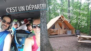 VLOG  ON PART EN CAMPING À OKA 28062019 [upl. by Aisatsana740]