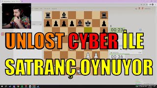 UNLOST  CYBER ile Satranç Oynuyor [upl. by Renny]