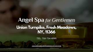 Angel SPA for Gentlemen  Best Spa amp Massage in Fresh Meadows NY [upl. by Yonit704]