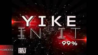 Yike in it 99 Prod By Nile Boys [upl. by Ballman459]