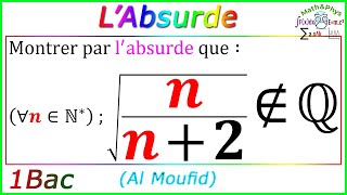 Raisonnement par labsurde  Logique Mathématique 1 Bac SM SEX Exercice 13 [upl. by Guntar]