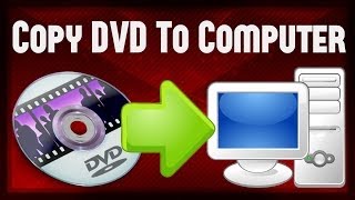 How To Copy Any DVD To Your Computer [upl. by Doty69]