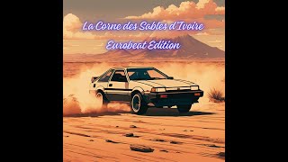 LA CORNE DES SABLES DIVOIRE  EUROBEAT REMIX [upl. by Ashatan]