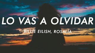 Billie Eilish ROSALÍA  Lo Vas A Olvidar Letra  Lyrics [upl. by Halimeda]