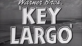 KEY LARGO  HUMPHREY BOGART EDWARD G ROBINSON LAUREN BACALL LIONEL BARRYMORE [upl. by Manup]