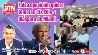 Falsa oposición quiere tomarse el exilio y diáspora de Miami [upl. by Yenetruoc]