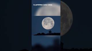 🔴 LUNA LLENA del castor y SUPERLUNA 🌕  15 DE NOVIEMBRE 2024 astronomia luna superluna shorts [upl. by Sanferd244]