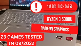 AMD Ryzen 3 5300U \ AMD Radeon Graphics \ 23 GAMES TESTED IN 092022 16GB RAM [upl. by Stead]