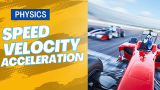 What is Speed Velocity amp Acceleration  Physics [upl. by Erdnael]