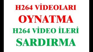 H264 Uzantılı Videolar Nasıl açılır  h264 Uzantılı Video Nasıl İlerletebilir [upl. by Zailer866]