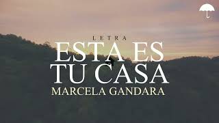 Marcela Gandara  Esta Es Tu Casa Letra [upl. by Trini]