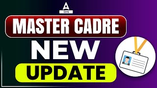 Master Cadre New Update  Master Cadre New Update Today  Know Full Details [upl. by Brigit]