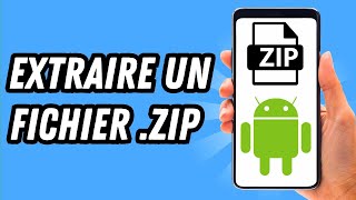 Comment extraire un fichier ZIP sur Android GUIDE COMPLET [upl. by Friedly906]