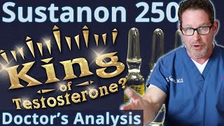 Sustanon 250  King of Testosterone Doctors Analysis [upl. by Patman]