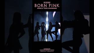 BLACKPINK WORLD TOUR BORN PINK KAOHSIUNG HIGHLIGHT CLIP [upl. by Ajed]