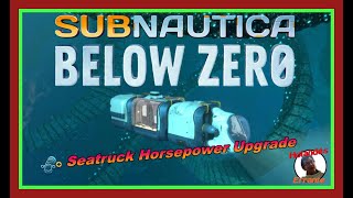 Como hacer la mejora de Potencia para el Seatruck Horsepower Upgrade en Subnautica  Below Zero [upl. by Hennessey]