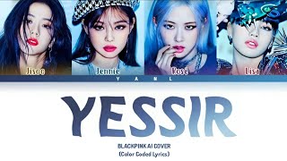 BLACKPINK AI COVER – YESSIR BY 3YEColor Coded Lyrics [upl. by Akialam258]