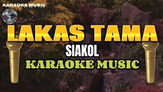 LAKAS TAMA  Siakol Karaoke music [upl. by Cutty]