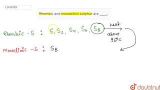 Rhombic and monoclinic sulphur are [upl. by Angele262]